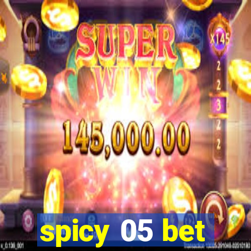 spicy 05 bet